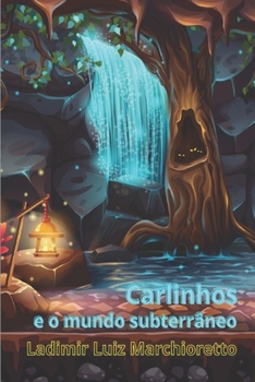 Paperback Carlinhos e o mundo subterrâneo [Portuguese] Book