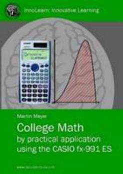 Paperback College Math by practical application using the CASIO fx-991 ES Book