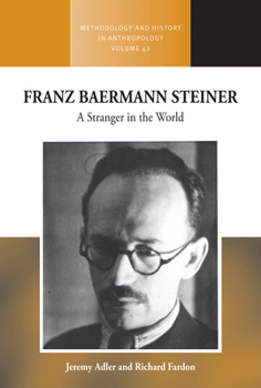 Hardcover Franz Baermann Steiner: A Stranger in the World Book