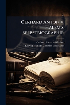 Paperback Gerhard Anton v. Halem's. Selbstbiographie. [German] Book