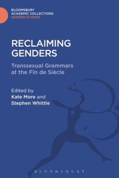 Hardcover Reclaiming Genders: Transsexual Grammars at the Fin de Siecle Book