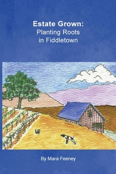 Paperback Estate Grown: Planting Roots in Fiddletown Book