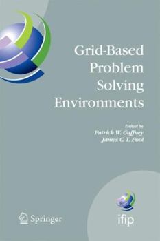 Hardcover Grid-Based Problem Solving Environments: Ifip Tc2/Wg2.5 Working Conference on Grid-Based Problem Solving Environments: Implications for Development an Book