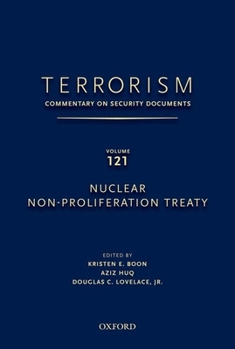 Hardcover Terrorism: Commentary on Security Documents Volume 121: Nuclear Non-Proliferation Treaty Book