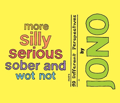 Paperback More Silly Serious Sober and Wot Not: 99 More Different Perspectives Book