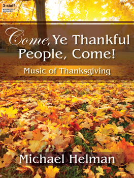 Paperback Come, Ye Thankful People, Come!: Music of Thanksgiving Book