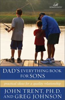 Paperback Dad's Everything Book for Sons: Practical Ideas for a Quality Relationship Book