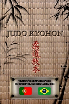 Paperback JUDO KYOHON (português): Tradução da obra-prima de Jigorô Kanô criada em 1931 [Portuguese] Book