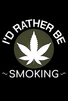 Paperback I'd Rather Be Smoking: Unique Cannabis Notebook 6"x9" Jounal Weed Ganja Checkered Book
