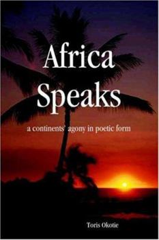 Paperback Africa Speaks: A Continent's Agony in Poetic Form Book