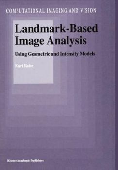 Paperback Landmark-Based Image Analysis: Using Geometric and Intensity Models Book