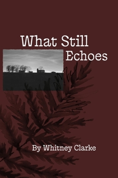 Hardcover What Still Echoes Book