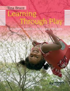 Paperback Learning Through Play: For Babies, Toddlers and Young Children Book