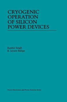 Paperback Cryogenic Operation of Silicon Power Devices Book