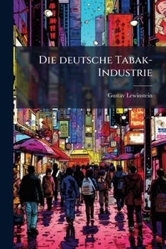 Paperback Die deutsche Tabak-Industrie [German] Book
