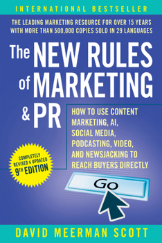 Paperback The New Rules of Marketing & PR: How to Use Content Marketing, Ai, Social Media, Podcasting, Video, and Newsjacking to Reach Buyers Directly Book