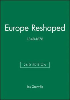 Europe Reshaped: 1848-1878 (Blackwell Classic Histories of Europe)