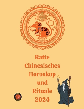 Paperback Ratte Chinesisches Horoskop und Rituale 2024 [German] Book