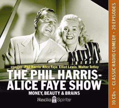 The Phil Harris-Alice Faye Show: Money, Beauty & Brains