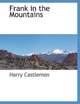 Frank in the Mountains - Book #3 of the Rocky Mountain Series