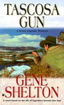 Tascosa Gun (Shelton, Gene. Texas Legends, Bk. 4,) - Book #4 of the Texas Legends