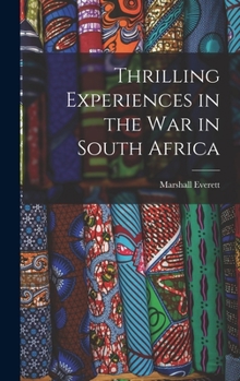 Hardcover Thrilling Experiences in the War in South Africa [microform] Book