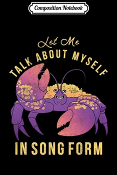 Paperback Composition Notebook: Disney Moana Let Me Talk About Myself In Song Form Tamatoa Premium Journal/Notebook Blank Lined Ruled 6x9 100 Pages Book