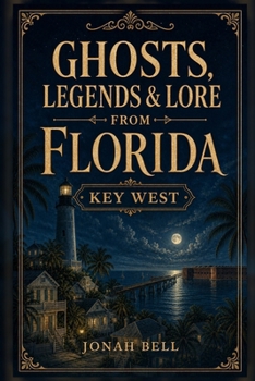 Paperback Ghosts, Legends & Lore from Florida: Key West Book