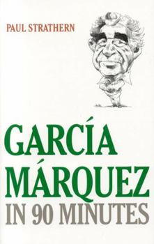 Garcia Marquez in 90 Minutes - Book  of the Great Writers in 90 Minutes