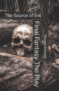 Paperback Final Fantasy The Play: The Source of Evil Book