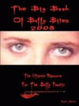 Paperback The Big Book Of Buffy Bites 2008 Book