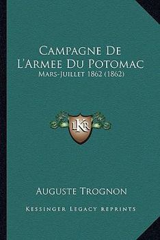 Paperback Campagne De L'Armee Du Potomac: Mars-Juillet 1862 (1862) [French] Book