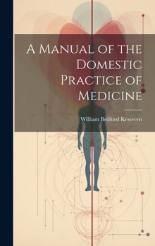 A Manual of the Domestic Practice of Medicine