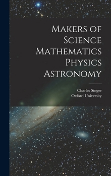 Hardcover Makers of Science Mathematics Physics Astronomy Book