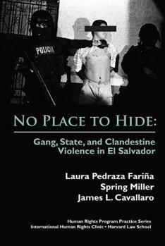 Paperback No Place to Hide: Gang, State, and Clandestine Violence in El Salvador Book
