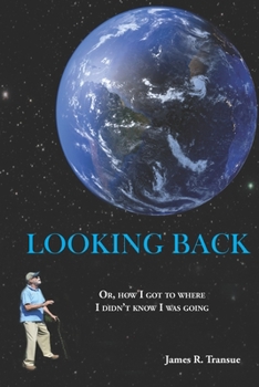 Paperback Looking Back: Or, how I got to where I didn't know I was going Book