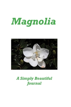 Magnolia A Simply Beautiful Journal