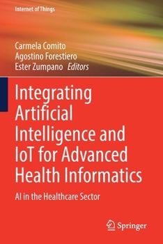 Paperback Integrating Artificial Intelligence and Iot for Advanced Health Informatics: AI in the Healthcare Sector Book