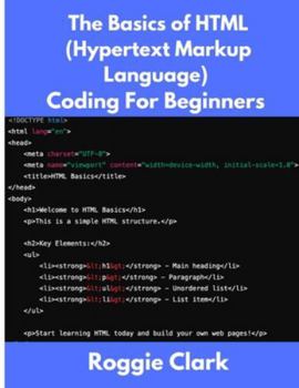 Paperback The Basics of HTML (Hypertext Markup Language) Coding For Beginners: Learn Foundational HTML Programming Concepts Book