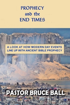 Paperback Prophecy and the End Times: Is Biblical Prophecy Coming True? Book