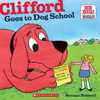 Clifford Goes to Dog School (Clifford the Big Red Dog) - Book  of the Clifford the Big Red Dog