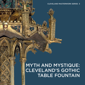 Paperback Myth and Mystique: Cleveland's Gothic Table Fountain Book