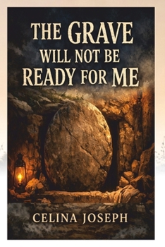 Paperback The Grave will Not Be Ready for Me Book
