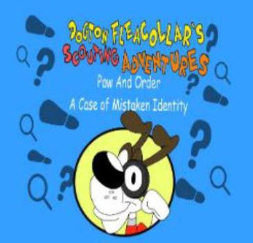 Paperback Paw and Order. A Case of Mistaken Identity: Dogton Fleacollar's Scouting Adventures Book