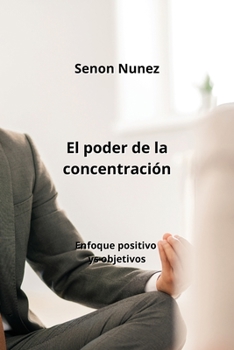 Paperback El poder de la concentración: Enfoque positivo ys objetivos [Spanish] Book
