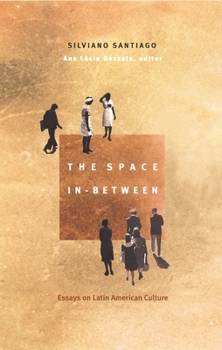 Paperback The Space In-Between: Essays on Latin American Culture Book