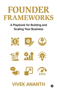 Hardcover Founder Frameworks: A Playbook for Building and Scaling Your Business Book