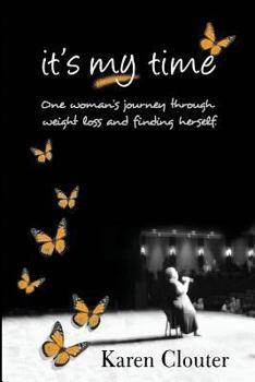 Paperback It's My Time: One woman's journey through weight loss and finding herself. Book
