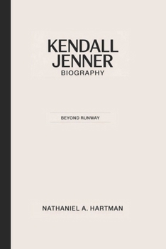 Paperback Kendall Jenner Biography: Beyond Runway Book