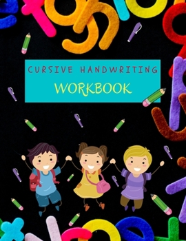 Paperback Cursive Handwriting Workbook: Cursive Handwriting Workbook for Kids and Beginners to Cursive Writing Practice 8.5x11 110 pages Book